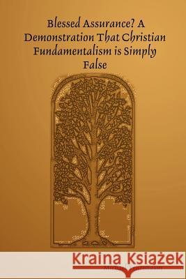 Blessed Assurance?: A Demonstration That Christian Fundamentalism Is Simply False Michael Tenenbaum 9780615154459 Clarity Publishing - książka