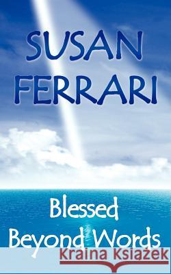 Blessed Beyond Words Susan Ferrari 9781425931278 Authorhouse - książka