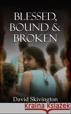 Blessed, Bound and Broken David Skivington 9781910406267 Fisher King Publishing - książka