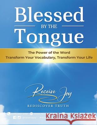 Blessed By The Tongue: Transform your vocabulary, transform your life Carisa Jones Sylvia Lehmann Receive Joy 9780998848464 Receive Joy Publishing - książka