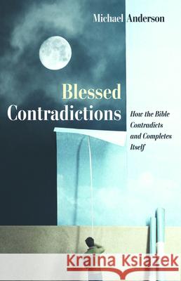 Blessed Contradictions Michael Anderson 9781725258020 Wipf & Stock Publishers - książka