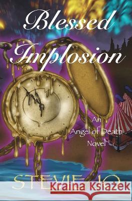 Blessed Implosion Stevie Jo   9781088136430 IngramSpark - książka