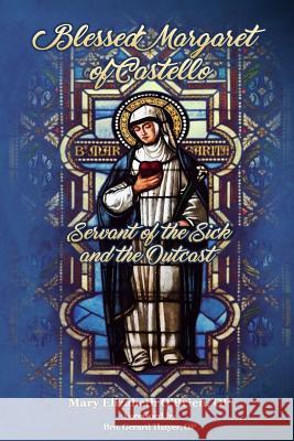 Blessed Margaret of Castello: Servant of the Sick and the Outcast Mary Elizabeth O'Brien 9781623110536 New Priory Press - książka