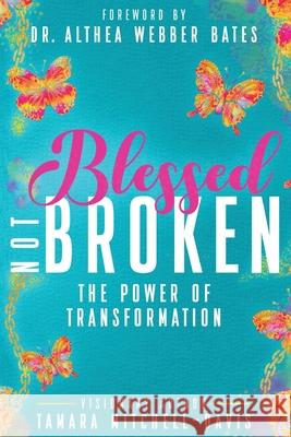 Blessed Not Broken: The Power of Transformation Tamara Mitchell-Davis 9781732827080 CEO Wife Publishing - książka