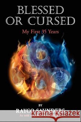 Blessed or Cursed Rayco Saunders John V. Amodeo 1stworld Publishing 9781421891804 1st World Publishing - książka