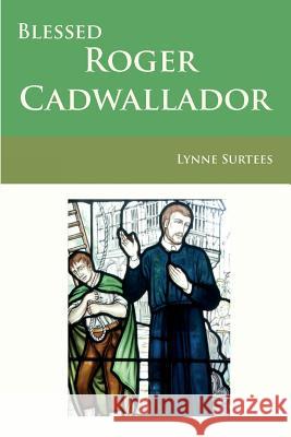 Blessed Roger Cadwallador Lynne Surtees   9780852448670 Gracewing - książka