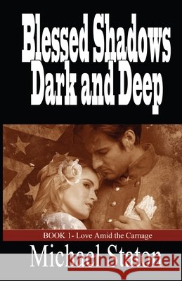 Blessed Shadows Dark and Deep Michael Staton 9781613096642 Wings Epress, Incorporated - książka