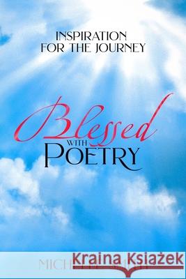 Blessed With Poetry: Inspiration For The Journey Leslie Crawford Michelle Smith 9780985448998 Exposed Books Publishing - książka