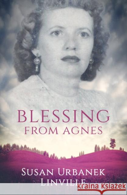 Blessing from Agnes Susan Urbanek (Susan Urbanek Linville) Linville 9781950639168 Ozark Mountain Publishing - książka