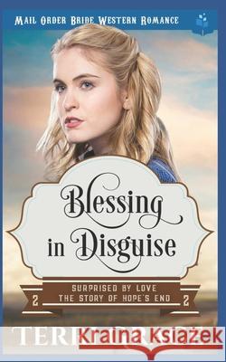 Blessing in Disguise: Mail Order Bride Western Romance Hero Hearts Terri Grace 9781983361449 Independently Published - książka