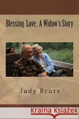 Blessing Love, A Widow's Story Brutz, Judy 9781492768555 Createspace - książka