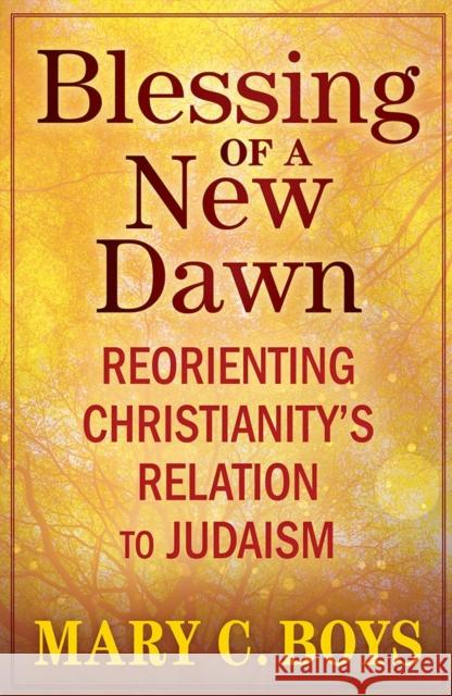 Blessing of a New Dawn Mary Boys 9781626986213 Orbis Books - książka