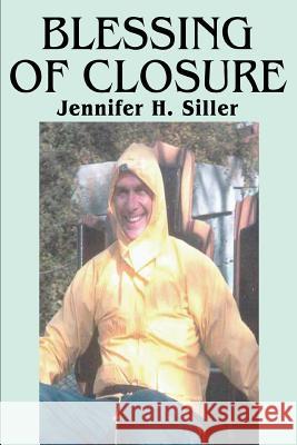 Blessing of Closure Jennifer H. Siller 9780595308323 iUniverse - książka