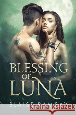 Blessing of Luna Blaise Ramsay 9781684335497 Black Rose Writing - książka