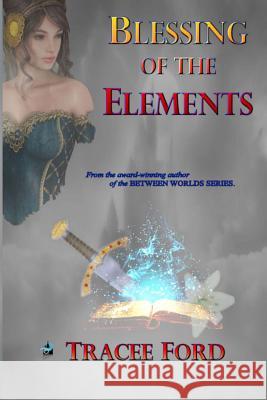 Blessing of the Elements Tracee Ford 9780692653760 Ozwind Publishing, LLC - książka