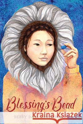 Blessing's Bead Debby Dahl Edwardson Nasugraq Rainey Hopson 9781643795768 Tu Books - książka
