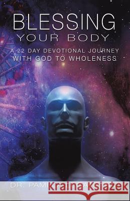 Blessing Your Body Dr Pamela Legate N D 9781545603154 Xulon Press - książka