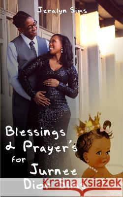 Blessings & Prayers: For Princess Jurnee Dior Sims Jeralyn Sims 9781547255863 Createspace Independent Publishing Platform - książka