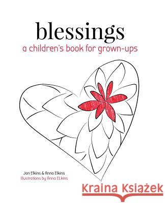 Blessings: A Children's Book for Grown-ups Elkins, Anna 9780578436982 Not Avail - książka