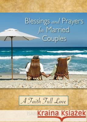 Blessings and Prayers for Married Couples: A Faith Full Love Isabel Anders 9780764827389 Liguori Publications - książka