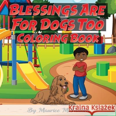 Blessings Are For Dogs Too Coloring Book Maurice McFadden 9781953307767 Mynd Matters Publishing - książka