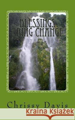 Blessings Bring Change Chris Davis 9781490373812 Createspace - książka