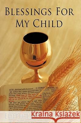 Blessings For My Child Edith Lamira Odiwo 9781449013233 Authorhouse - książka