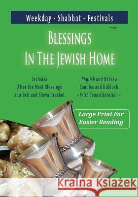 Blessings In The Jewish Home: Shabbat, Festivals, Weekday Sender Ben-David 9781946124418 Mazo Publishers - książka