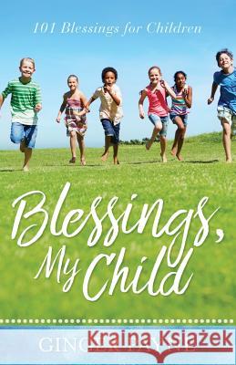 Blessings, My Child Ginger Payne 9781947360006 Ginger Payne LLC - książka