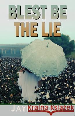 Blest Be The Lie Scott, Jayne 9781530557394 Createspace Independent Publishing Platform - książka