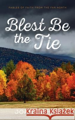 Blest Be the Tie Joann White 9781666702170 Resource Publications (CA) - książka