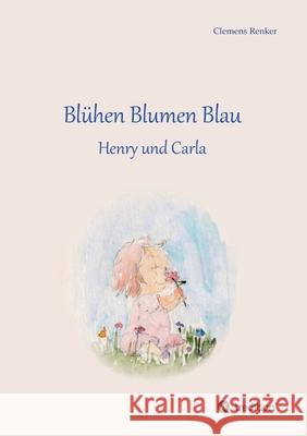 Blühen Blumen Blau Renker, Clemens 9783748222927 tredition - książka
