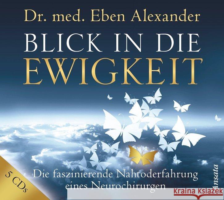 Blick in die Ewigkeit, 5 Audio-CDs : Die faszinierende Nahtoderfahrung eines Neurochirurgen. Gekürzte Lesung Alexander, Eben 9783778774915 Ansata - książka