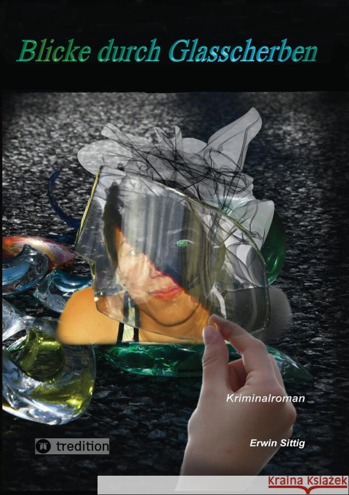 Blicke durch Glasscherben Sittig, Erwin 9783347703353 tredition - książka