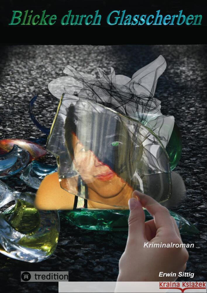 Blicke durch Glasscherben Sittig, Erwin 9783347703360 tredition - książka