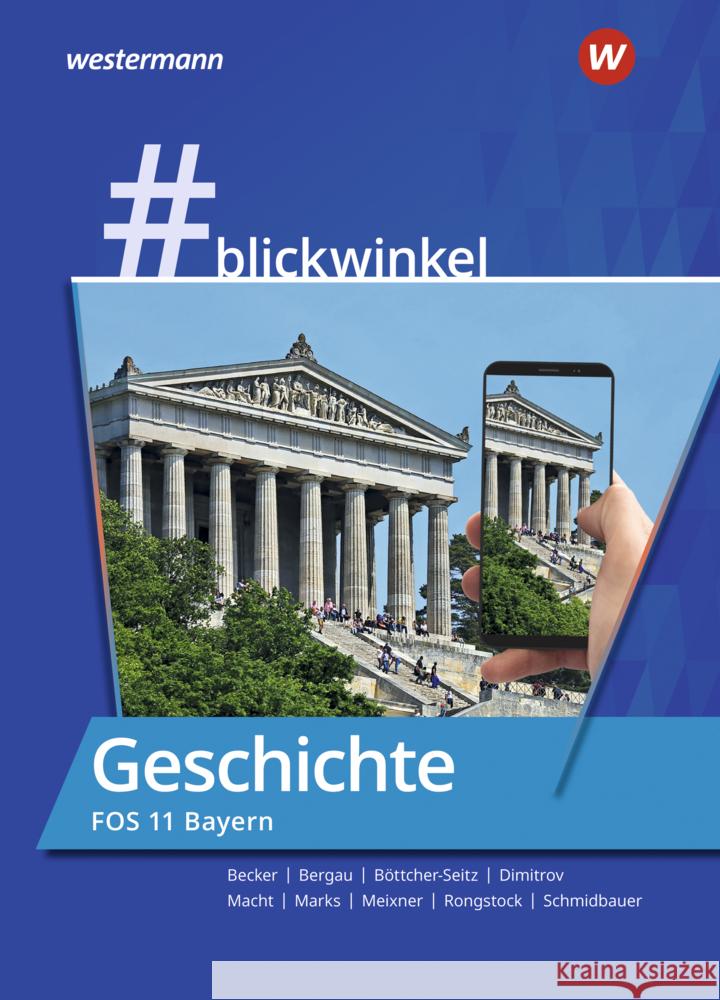 #blickwinkel - Geschichte und Politik & Gesellschaft für Fachoberschulen und Berufsoberschulen - Ausgabe Bayern Rongstock, Richard, Schmidbauer, Stephanie, Meixner, Manuela 9783141123876 Westermann Berufsbildung - książka