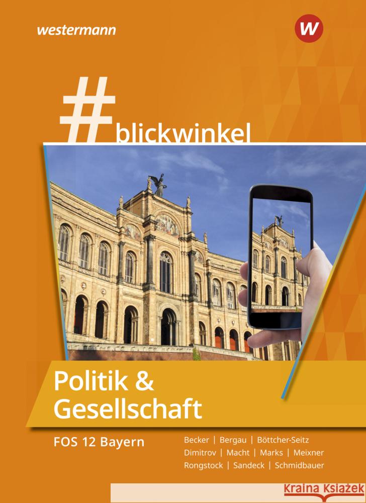 #blickwinkel - Geschichte und Politik & Gesellschaft für Fachoberschulen und Berufsoberschulen - Ausgabe Bayern Rongstock, Richard, Schmidbauer, Stephanie, Meixner, Manuela 9783141123890 Westermann Berufsbildung - książka
