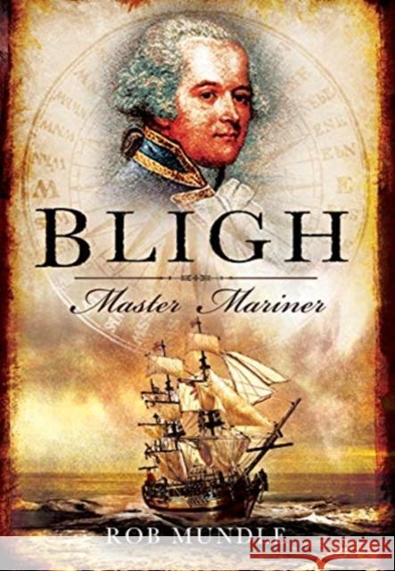 Bligh: Master Mariner Rob Mundle 9781526782281 Pen and Sword Maritime - książka