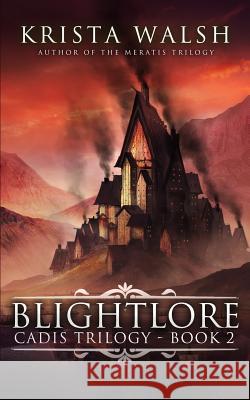 Blightlore Krista Walsh 9781518871610 Createspace - książka