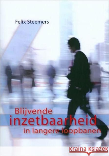 Blijvende Inzetbaarheid in Langere Loopbanen F. J. Steemers 9789088900440 Sidestone Press - książka