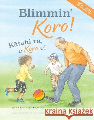 Blimmin' Koro  BILINGUAL: Katahi ra, e Koro e! Jill Bevan-Brown 9780947506872 Gazelle Book Services Ltd (RJ) - książka