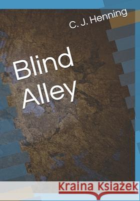 Blind Alley C. J. Henning 9781661126889 Independently Published - książka