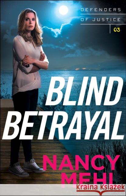 Blind Betrayal Nancy Mehl 9780764217791 Bethany House Publishers - książka