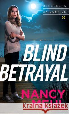 Blind Betrayal Nancy Mehl 9780764231421 Bethany House Publishers - książka