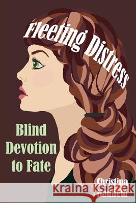 Blind Devotion to Fate Christina M. Hadfield 9781514650110 Createspace Independent Publishing Platform - książka