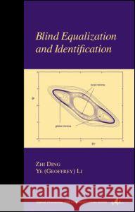 Blind Equalization and Identification Zhi Ding Ye Li Ding Ding 9780824704797 CRC - książka