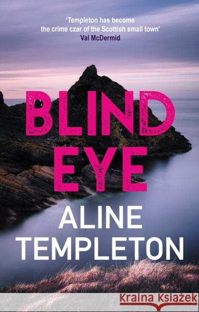 Blind Eye: The gritty Scottish crime thriller Aline (Author) Templeton 9780749029371 Allison & Busby - książka