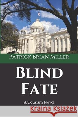 Blind Fate: A Tourism Novel Patrick Brian Miller 9781980228400 Independently Published - książka