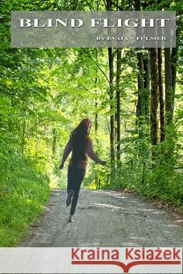 Blind Flight Evalyn Fulmer 9781545139479 Createspace Independent Publishing Platform - książka