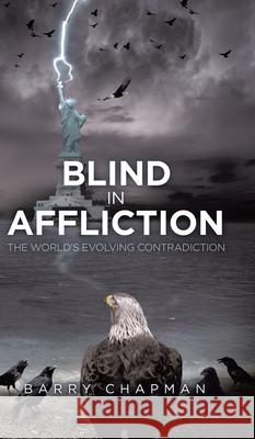 Blind In Affliction: The World's Evolving Contradiction Erik Magnusson 9780228862666 Tellwell Talent - książka